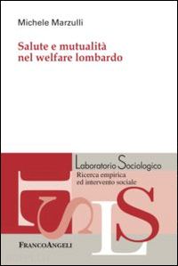 marzulli michele - salute e mutualita' nel welfare lombardo