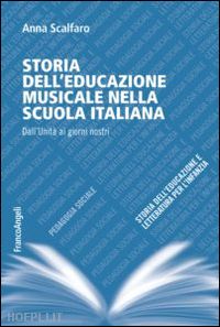 scalfaro anna - storia dell'educazione musicale nella scuola italiana