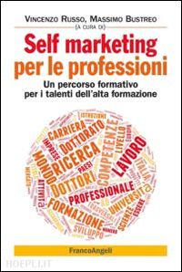 russo vincesnzo, bustreo massimo - self marketing per la professione