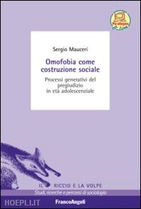 mauceri sergio - omofobia come costruzione sociale. processi generativi del pregiudizio in eta' a