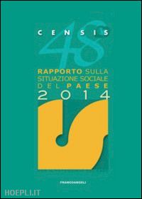 censis (curatore); cnel - 48° rapporto sulla situazione sociale del paese - 2014