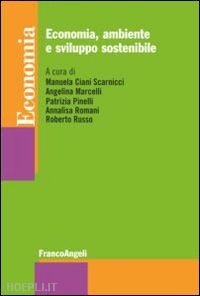 ciani scarnicci m.; marcelli a.; pinelli p.; romani a. - economia, ambiente e sviluppo sostenibile