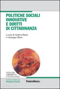 bassi a. (curatore); moro g. (curatore) - politiche sociali innovative e diritti di cittadinanza