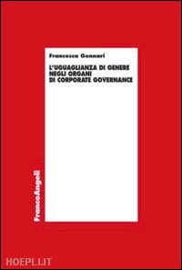 gennari francesca - l'uguaglianza di genere negli organi di corporate governance