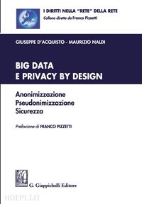 d'acquisto giuseppe; naldi maurizio - big data e privacy by design