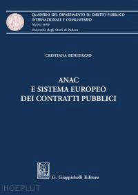 benetazzo cristiana - anac e sistema europeo dei contratti pubblici