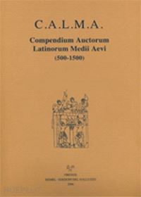 nocentini s. (curatore); lapidge m. (curatore); santi f. (curatore) - c.a.l.m.a. compendium auctorum latinorum medii aevi (500-1500) (2021). vol. 7/2: