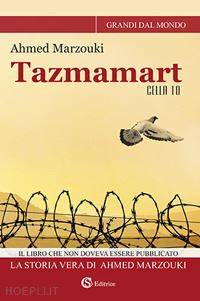 marzouki ahmed - tazmamart cella 10