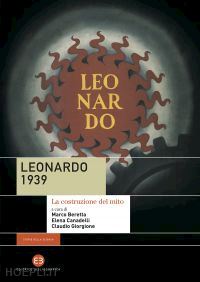 aa. vv.; beretta marco (curatore); canadelli elena (curatore); giorgione claudio (curatore) - leonardo 1939