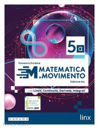 guidone giovanna; martini paolo - matematica in movimento, ediz. blu. per il triennio delle scuole superiori. con