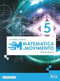 guidone giovanna; martini paolo - matematica in movimento. ediz. azzurra. per il triennio delle scuole superiori.