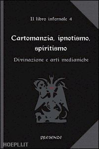 aa.vv. - libro infernale 4 - cartomanzia, ipnotismo, spiritismo -