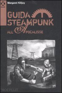 killjoy margaret - guida steampunk all'apocalisse
