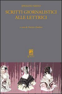 nievo ippolito; zambon p. (curatore) - scritti giornalistici alle lettrici