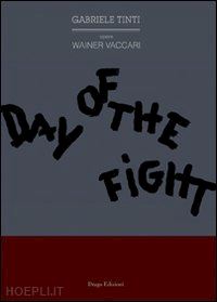 tinti gabriele; vaccari wainer - day of the fight