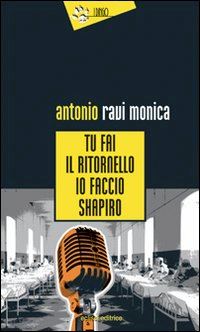 ravi  monica antonio - tu fai il ritornello io faccio shapiro