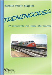 prisco saggiomo annella - trenincorsa. trenta interviste sui tempi che corrono