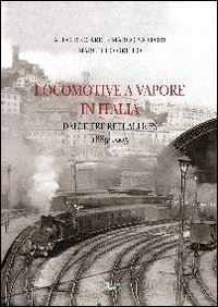 riccardi aldo; sartori marco; grillo marcello - locomotive a vapore in italia - dalle tre reti alle fs 1885-1905