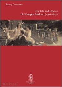 commons jeremy - the life and operas of giuseppe balducci (1796-1845)