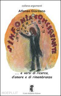 giordano alfonso - liriche per sinfonia concertante... e versi di ricerca, d'amore e di rimembranza