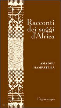 hampate ba amadou - racconti dei saggi d'africa