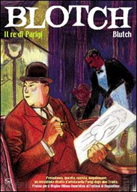 blutch - blotch. il re di parigi