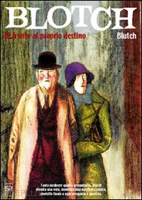 blutch - blotch. davanti al proprio destino