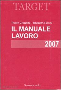 zarattini pietro; pelusi rosalba - manuale lavoro 2007