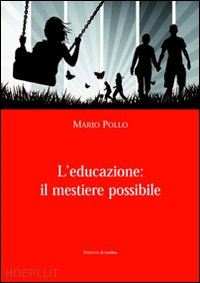 pollo mario - l'educazione: il mestiere possibile