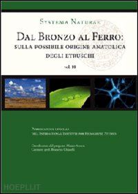 chiarelli brunetto - dal bronzo al ferro. sulla possibile origine anatolica degli etruschi