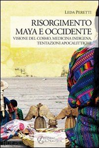 peretti leda - risorgimento maya e occidente