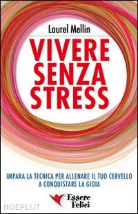 mellin laurel - vivere senza stress