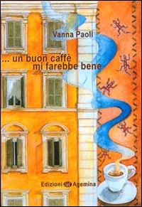 paoli vanna - ... un buon caffè mi farebbe bene