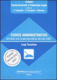 tarantino luigi - codice amministrativo annotato con la giurisprudenza del solo 2007