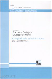 caringella f. (curatore); de marzo g. (curatore) - la pregiudiziale amministrativa