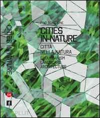 scaglione pino - cities in nature. ediz. italiana e inglese