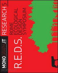  - r.e.d.s rome ecological design symposium. ediz. italiana e inglese