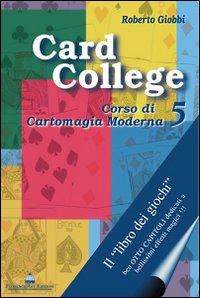 giobbi roberto - card college 5 - corso di cartomagia moderna 5