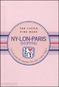 tagariello maria luisa - ny-lon-paris. piccola guida allo shopping a new york, londra, parigi