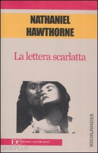 hawthorne nathaniel - la lettera scarlatta