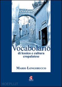 longobucco mario - vocabolario di lessico e cultura cropalatese