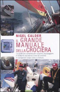 calder nigel - il grande manuale della crociera