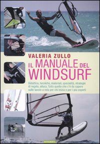 zullo valeria - il manuale del windsurf. ediz. illustrata
