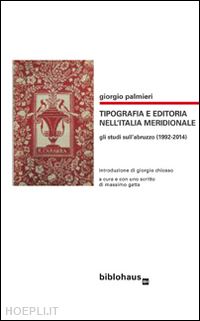 palmieri giorgio; gatta m. (curatore) - tipografia e editoria nell'italia meridionale