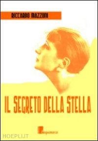 mazzoni riccardo - il segreto della stella