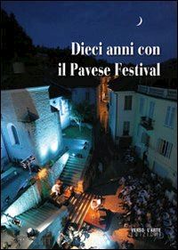 vaccaneo f.(curatore) - dieci anni con il pavese festival