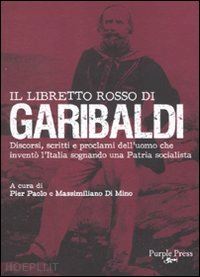 di mino pier paolo; di mino massimiliano - il libretto rosso di garibaldi