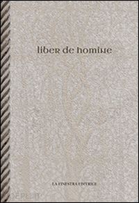 anonimo - liber de homine. testo latino a fronte