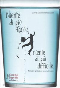 lucchini stefano; di giovanni gianni - niente di piu' facile, niente di piu' difficile. manuale (pratico) per la comuni