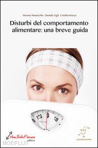 gigli daniele; musacchio simona; rocca cristina - disturbi del comportamento alimentare. una breve guida